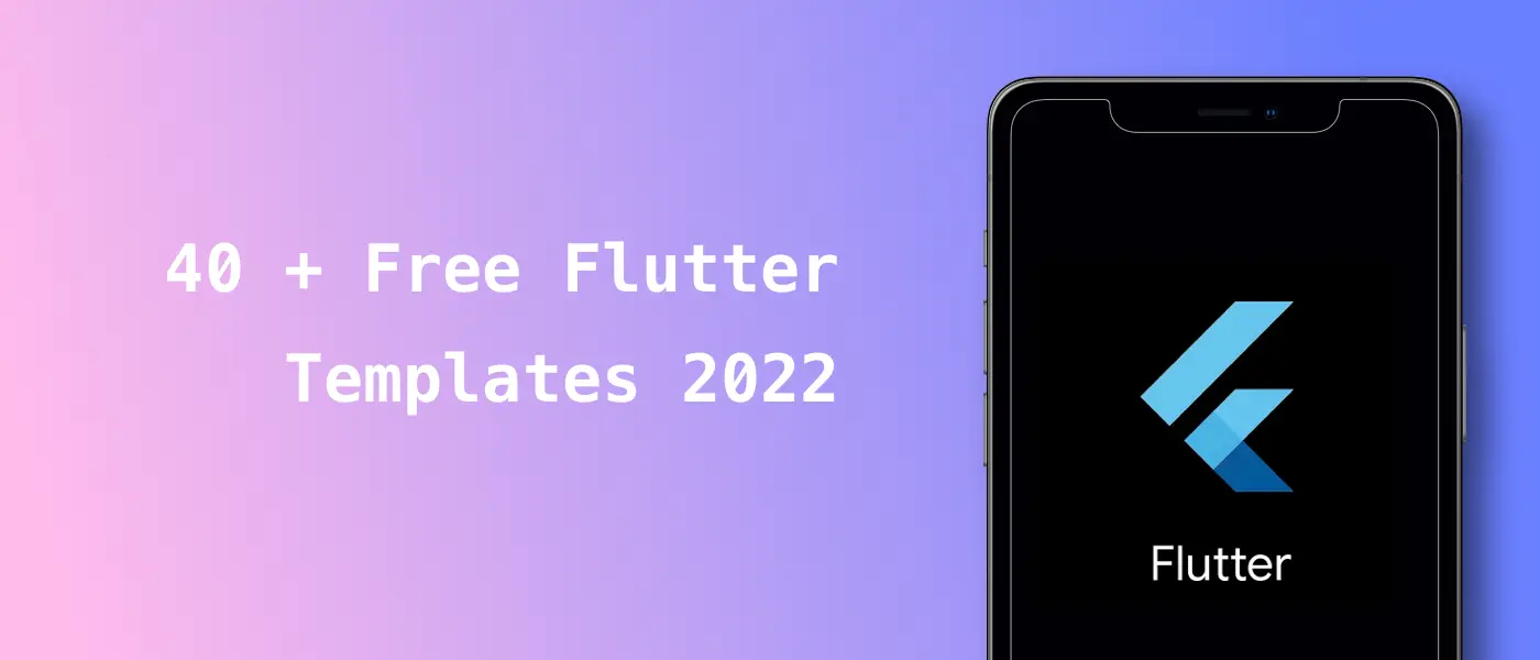 40 + Free Flutter Templates 2022
