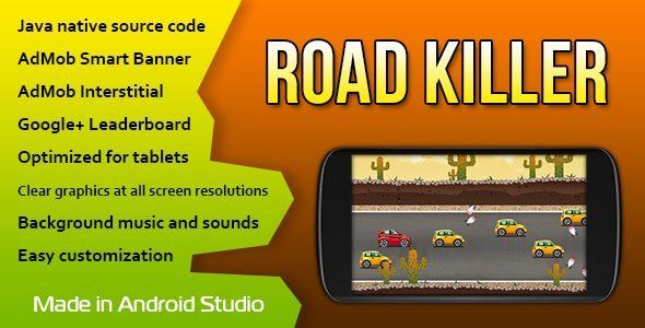Road Killer with AdMob and Leaderboard Android Game Mobile App template