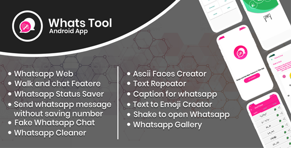 Whats Tool : Android app with Whats web, Walk n Chat, Status Saver , Whats Fake Chat And More.. Android Chat &amp; Messaging Mobile App template