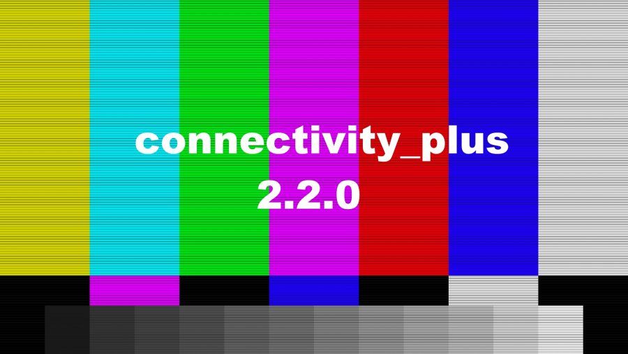 connectivity_plus 2.2.0