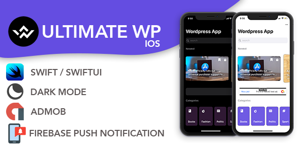 Ultimate WP IOS app v3 : SwiftUI , Dark Mode , Push Notifications , AdMob    