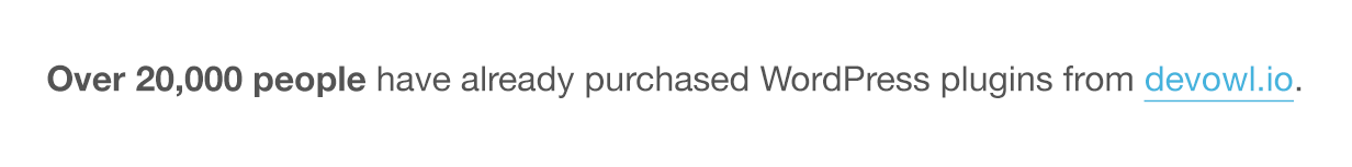 Over 15,000 people</strong> have already purchased WordPress plugins from devowl.io.