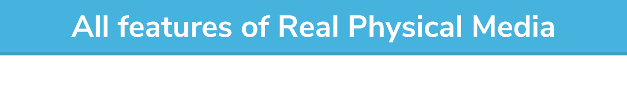 All Features of Real Physical Media