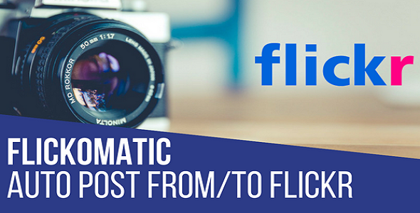 Flickomatic Automatic Post Generator and Flickr Auto Poster Plugin for WordPress    