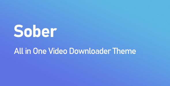 Sober All in One Video Downloader Theme    