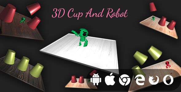 3D Cup And Robot - Cross Platform Realistic 3D Game    Games