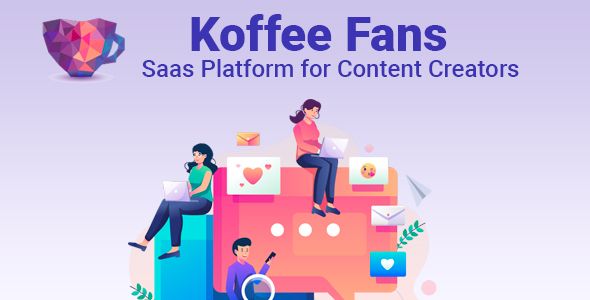 Koffee Fans - Saas Platform for Content Creators    Social Networking