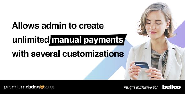 Unlimited Manual Payments Plugin - Belloo Dating Software  Add Ons  
