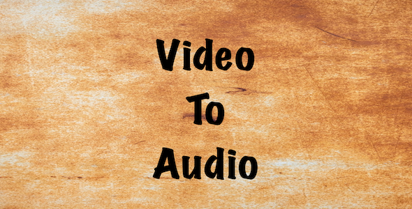 Video To Audio Converter
