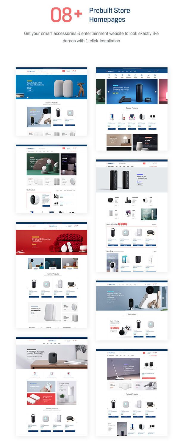 08+ Ready-to-use  Homepage Design Layouts Get your smart accessories & entertainment website to look exactly like demos with 1-click-installation