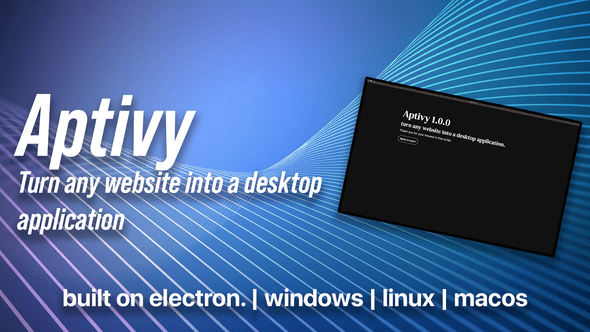 Aptivy - Turn any website into a Desktop Application