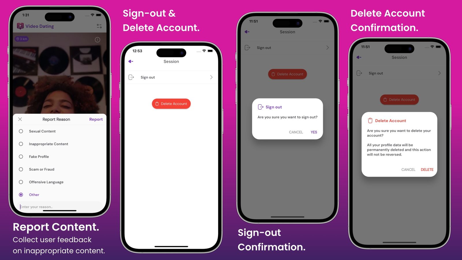 Report Content, Sign-out Delete Account, Sign-out Confirmation and Delete Account Confirmation screens