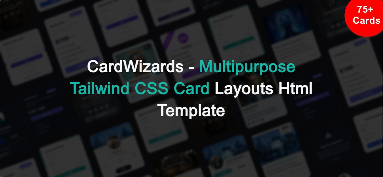 CardWizards - Multipurpose Tailwind CSS Card Layouts Html Template ...